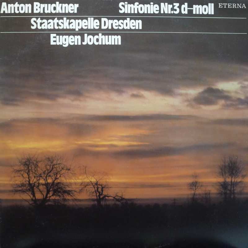 Anton Bruckner - Symphony No.3, Eugen Jochum, Staatskapelle Dresden, 2LP  Germany, Eterna