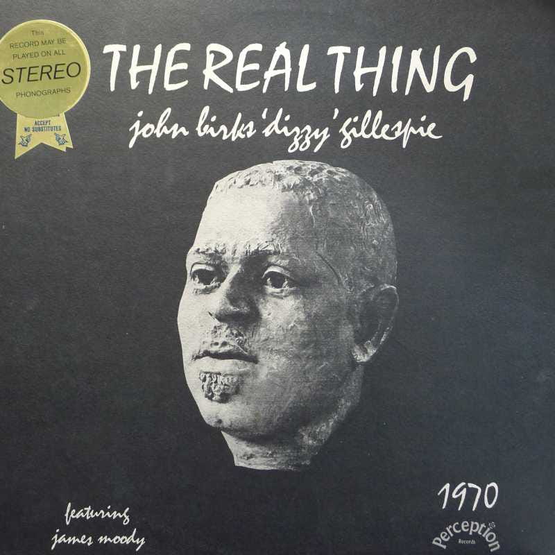 John Birks Dizzy Gillespie featuring James Moody - The Real Thing, LP 1970 US, Perception Records