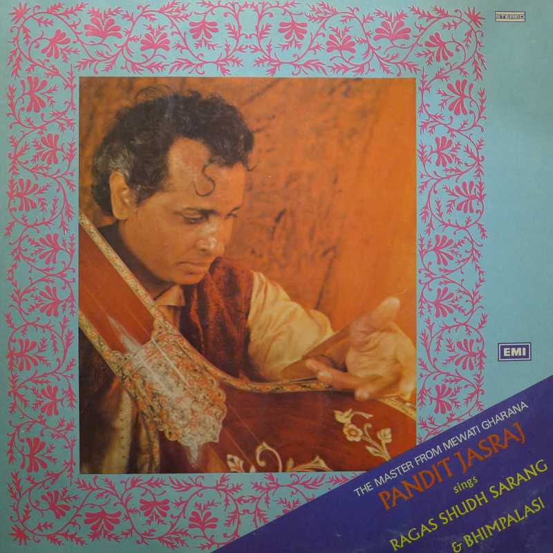 Pandit Jasraj - Pandit Jasraj Sings Ragas Sudh-Sarang & Bhimpalasi, LP 1979 India, His Masters Voice
