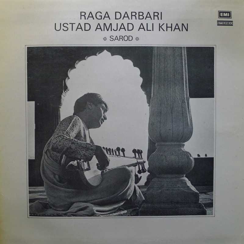 Ustad Amjad Ali Khan - Raga Darbari (The King Of Ragas—The Raga Of Kings), LP 1979 India, His Masters Voice
