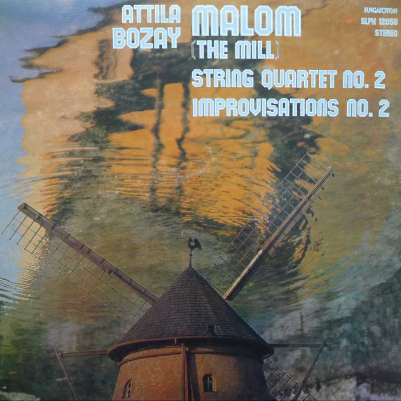 Attila Bozay, Malom, The Mill, String Quartet no 2 , Improvisations No2, LP  1979 Hungary, Hungaroton, płyta winylowa