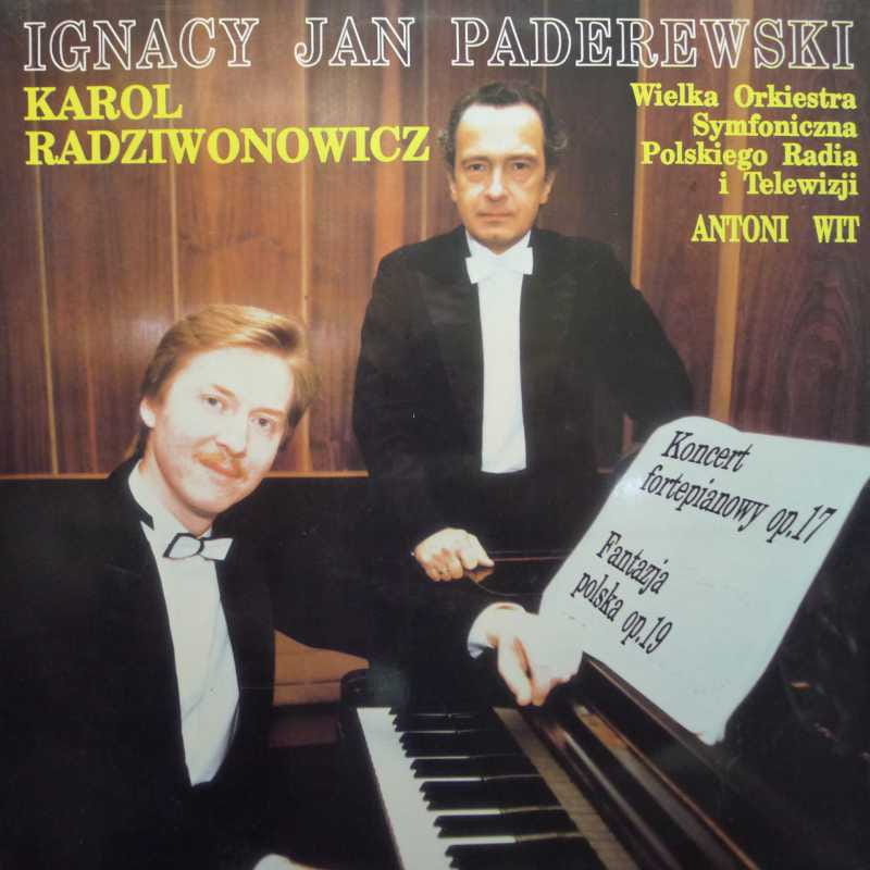 Ignacy Jan Paderewski, Koncert fortepianowy op.17. Fantazja polska op.19, Karol Radziwiłowicz, Antoni Wit, LP 1991 PL, Polskie Nagrania Muza, płyta winylowa