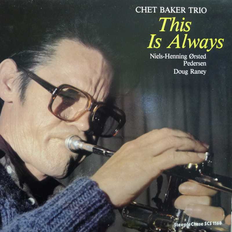 Chet Baker ,Trio This Is Always LP 1982 Scandinavia, Steeple Chase, płyta winylowa