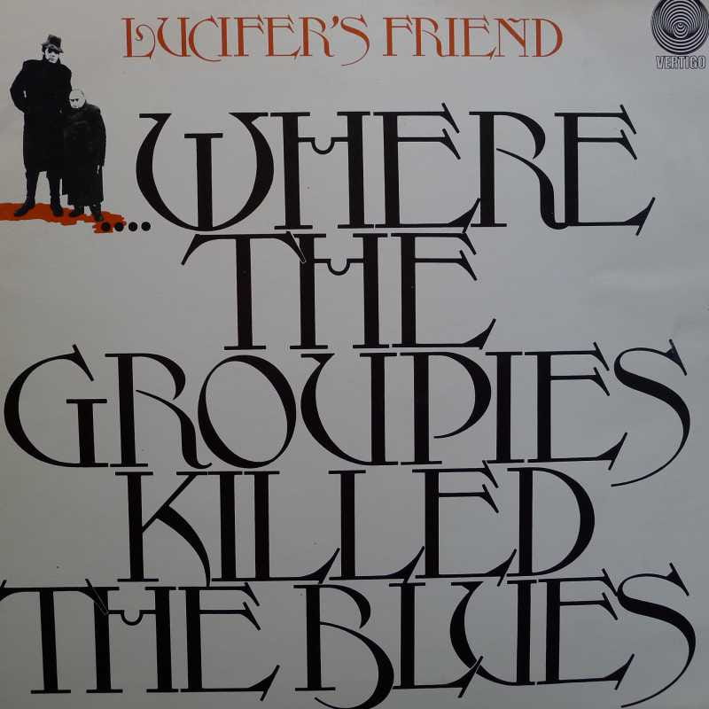 Lucifer's Friend, ....Where The Groupies Killed The Blues, LP 1972 Germany, Vertigo,  płyta winylowa, krautrock 