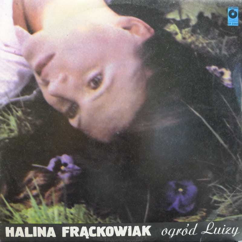 Halina Frąckowiak, -Ogród Luizy, LP 1981 PL, Polskie Nagrania Muza, płyta winylowa