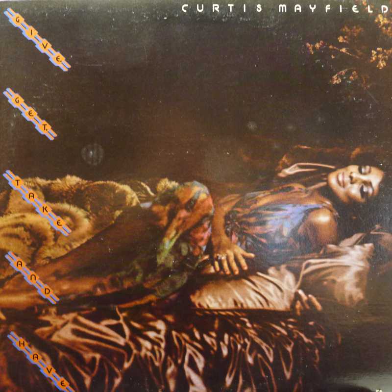 Curtis Mayfield, Give, Get Take And Have, LP 1976 US, Curtom, płyta winylowa
