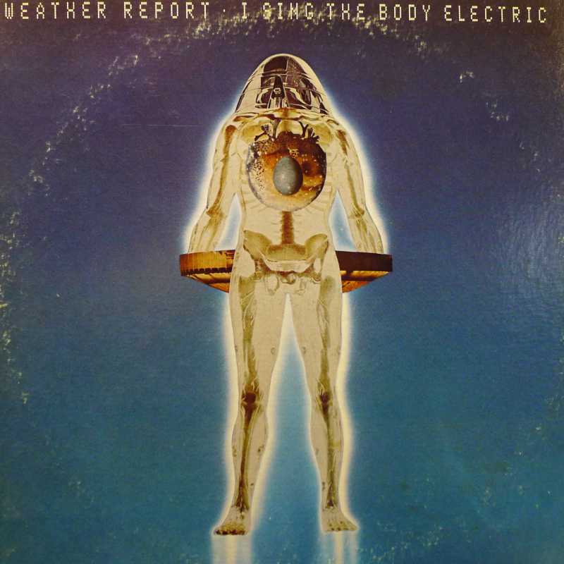 Weather Report, I Sing The Body Electric, LP 1972 US, Columbia, płyta winylowa