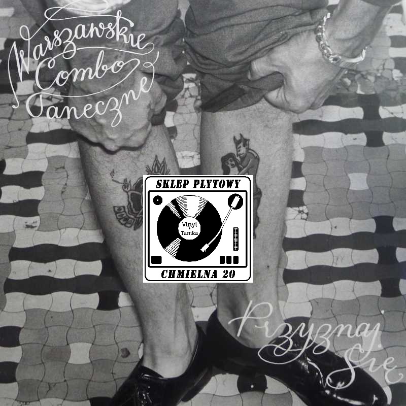 Warszawskie Combo Taneczne, Przyznaj się, LP 2014 PL, Warner Music Poland, płyta winylowa
